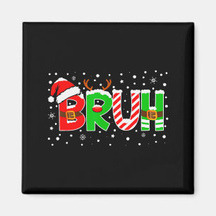 Bruh Funny Saying Bro Teens Boys Kids Christmas Pa Magnet