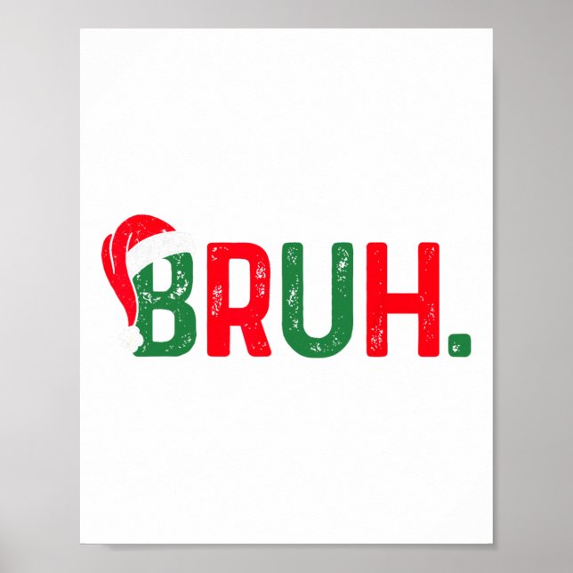 Bruh Funny Saying Bro Teens Boys Kids Christmas Pa Poster (Front)