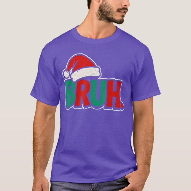 Bruh Funny Saying Bro Teens Boys Kids Christmas Pa T-Shirt (Front)