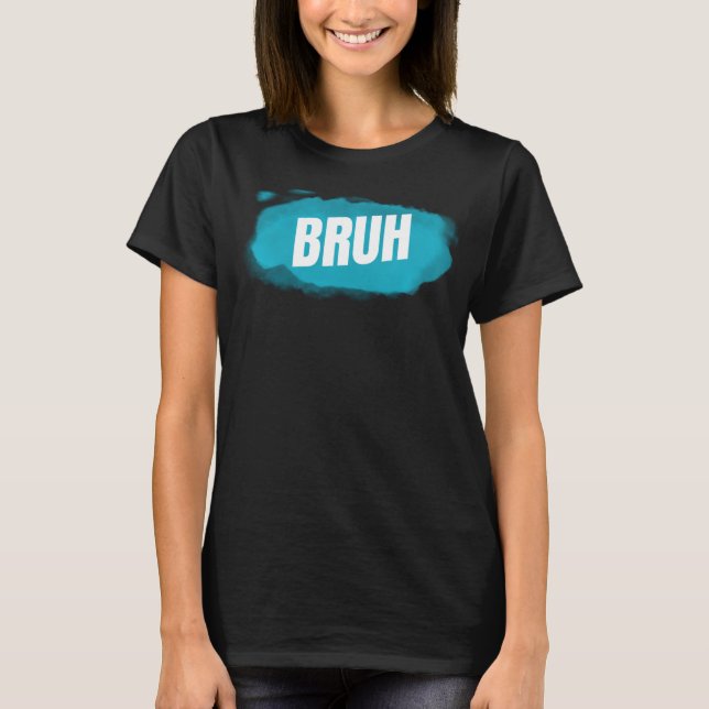 Bruh Funny Saying Brother Greeting Teens Boys Men  T-Shirt (Front)