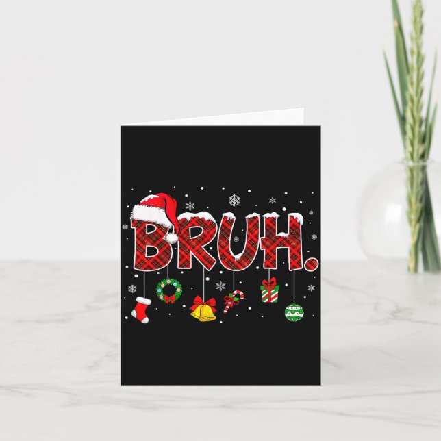 Bruh Funny Saying Christmas Shirts Teens Boys Xmas Card (Front)