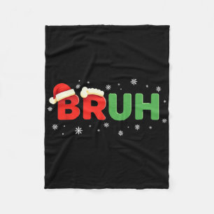 Bruh Funny Saying Meme Bro Boy Kids Youth Teen Chr Fleece Blanket