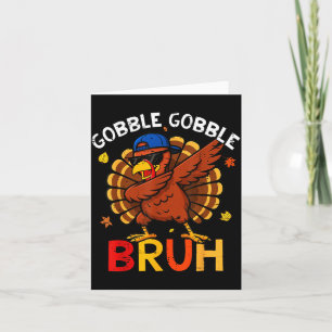 Bruh Funny Thanksgiving Dabbing Turkey Gobble Shir Card