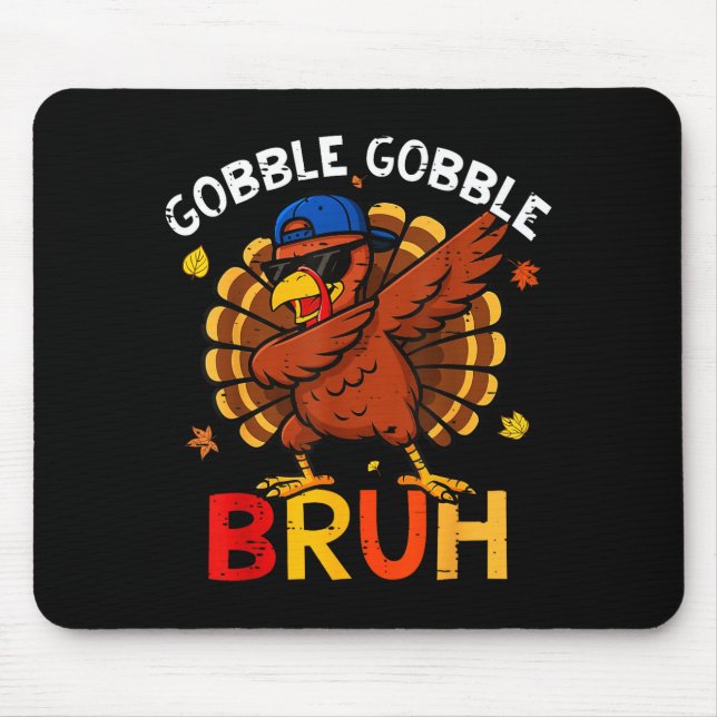 Bruh Funny Thanksgiving Dabbing Turkey Gobble Shir Mouse Mat (Front)