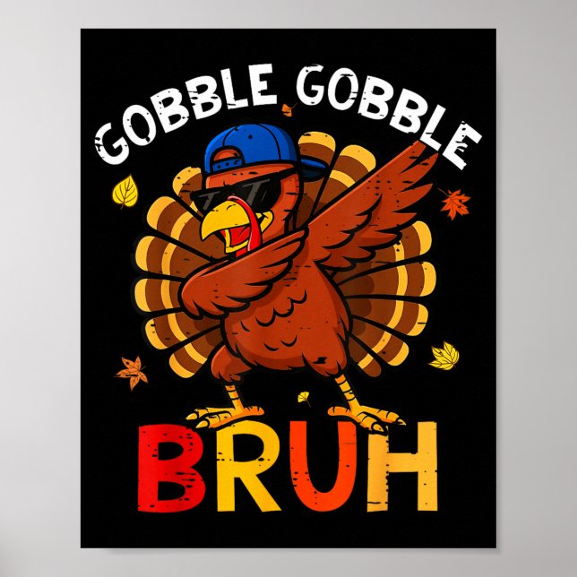 Bruh Funny Thanksgiving Dabbing Turkey Gobble Shir Poster (Front)
