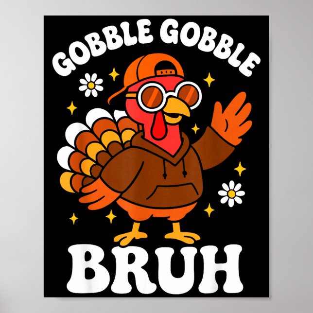 Bruh Funny Thanksgiving Turkey Gobble Boys Girls K Poster (Front)