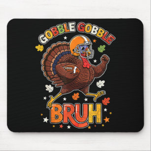 Bruh Funny Thanksgiving Turkey Gobble Football Boy Mouse Mat