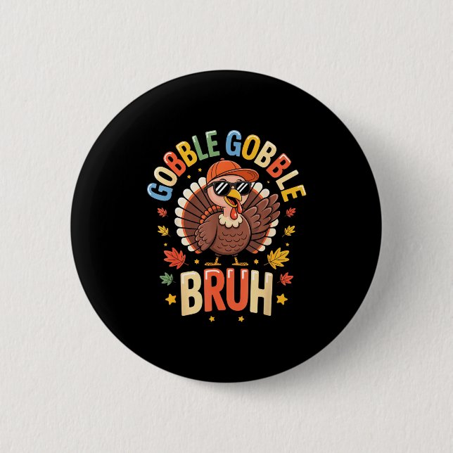 Bruh Funny Thanksgiving Turkey Gobble Shirt Boys G 6 Cm Round Badge (Front)