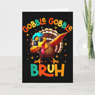 Bruh Funny Thanksgiving Turkey Gobble Shirt Boys G Card