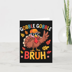 Bruh Funny Thanksgiving Turkey Gobble Shirt Boys G Card