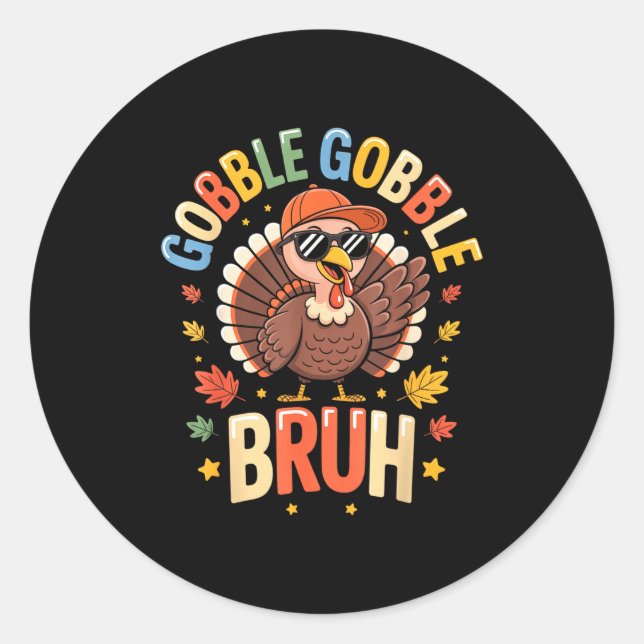 Bruh Funny Thanksgiving Turkey Gobble Shirt Boys G Classic Round Sticker (Front)