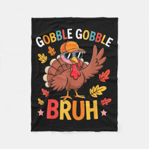 Bruh Funny Thanksgiving Turkey Gobble Shirt Boys G Fleece Blanket