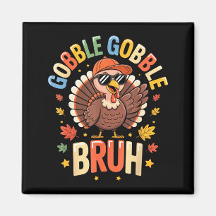 Bruh Funny Thanksgiving Turkey Gobble Shirt Boys G Magnet