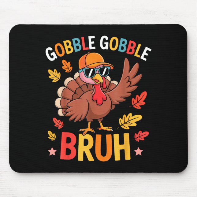 Bruh Funny Thanksgiving Turkey Gobble Shirt Boys G Mouse Mat (Front)
