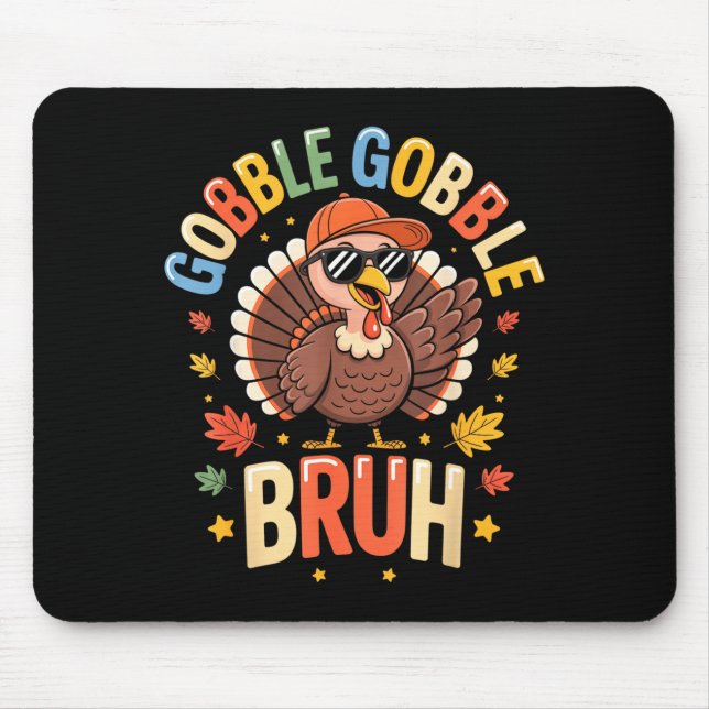 Bruh Funny Thanksgiving Turkey Gobble Shirt Boys G Mouse Mat (Front)