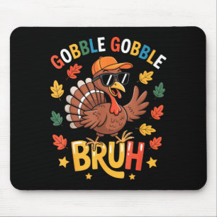 Bruh Funny Thanksgiving Turkey Gobble Shirt Boys G Mouse Mat