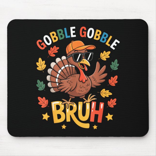 Bruh Funny Thanksgiving Turkey Gobble Shirt Boys G Mouse Mat (Front)