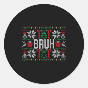 Bruh Funny Ugly Christmas Teens Boys Kids Xmas Paj Classic Round Sticker