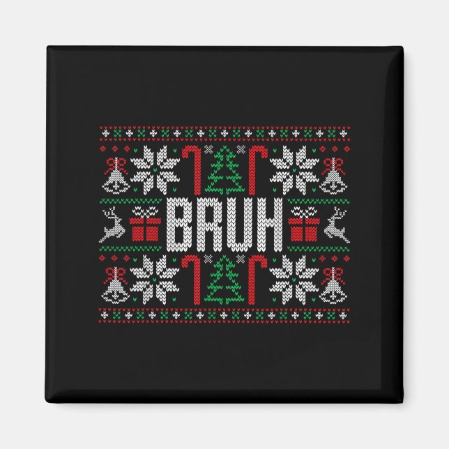 Bruh Funny Ugly Christmas Teens Boys Kids Xmas Paj Magnet (Front)