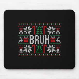 Bruh Funny Ugly Christmas Teens Boys Kids Xmas Paj Mouse Mat