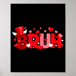 Bruh Funny Valentine's Day Kids Boy Men Poster