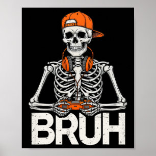 Bruh Gamer Skeleton Halloween Video Game Controlle Poster