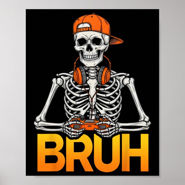 Bruh Gamer Skeleton Halloween Video Game Controlle Poster (Front)