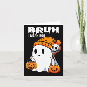 Bruh Ghost Halloween Cute Ghost Trick Or Treat Can Card