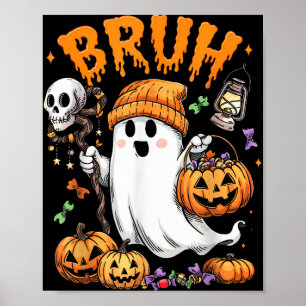 Bruh Ghost Halloween Cute Ghost Trick Or Treat Can Poster