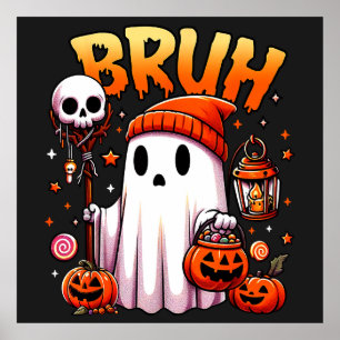 Bruh Ghost Halloween Cute Ghost Trick Or Treat Poster