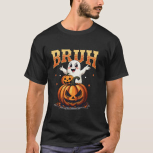 Bruh Ghost Halloween Spooky Pumpkin Trick Or Treat T-Shirt