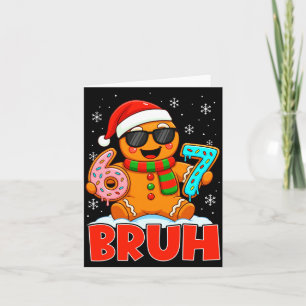 Bruh Gingerbread Six Seven 67 Ice Cream Drip Chris Card