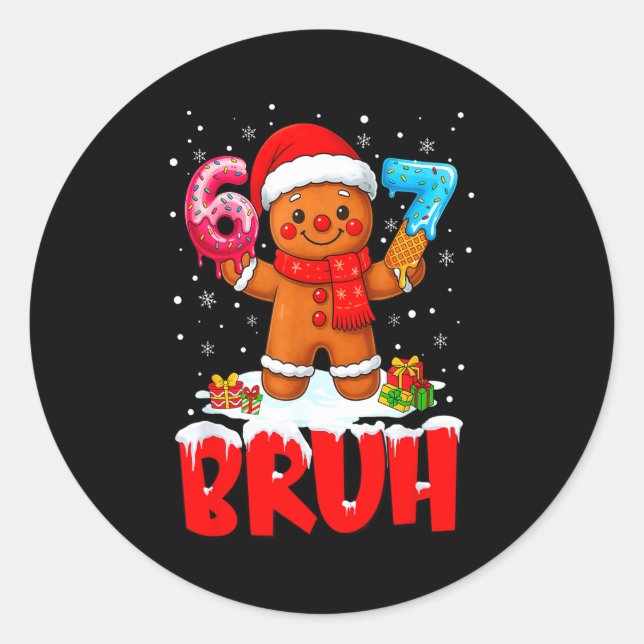 Bruh Gingerbread Six Seven 67 Ice Cream Drip Chris Classic Round Sticker (Front)