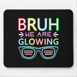 Bruh Glowing in Glowing Meme Hello Summer Vacation Mouse Mat