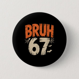 Bruh Halloween 67 Meme  6 Cm Round Badge