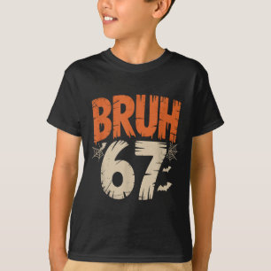 Bruh Halloween 67 Meme  T-Shirt