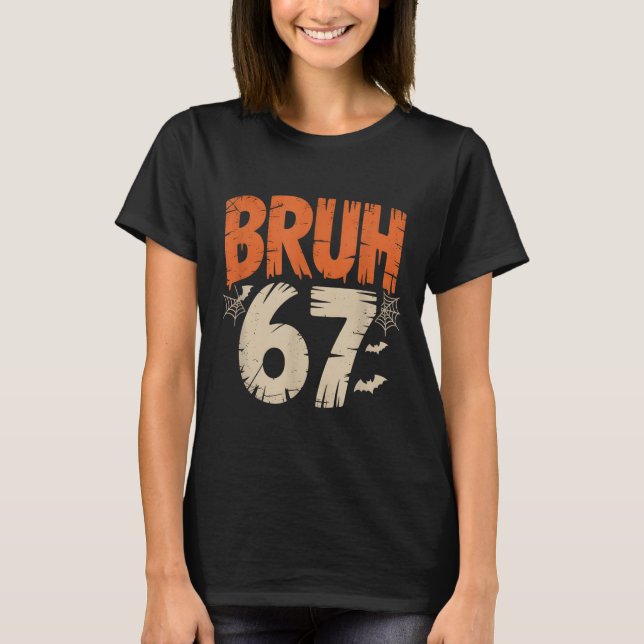 Bruh Halloween 67 Meme  T-Shirt (Front)