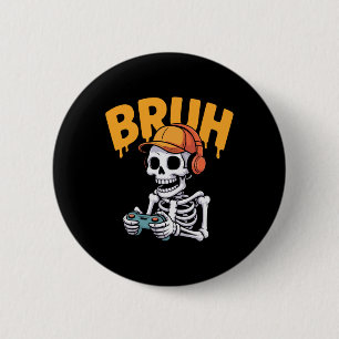 Bruh Halloween Boys Kids Gamer Mens Skeleton Video 6 Cm Round Badge