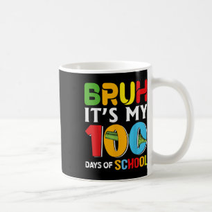 Bruh Happy 100 Days Of School Funny Kids Happy 100 Coffee Mug