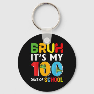 Bruh Happy 100 Days Of School Funny Kids Happy 100 Key Ring