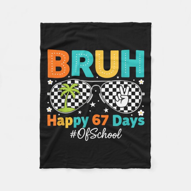 Bruh Happy 67 Days Of School Sungles 6 7 Meme Boys Fleece Blanket (Front)