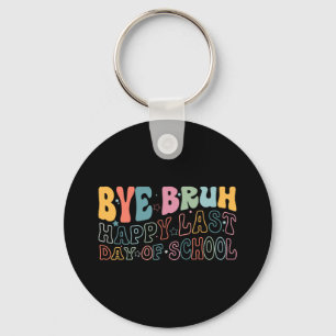 Bruh Happy Last Day Of School Funny Meme Teacher S Key Ring