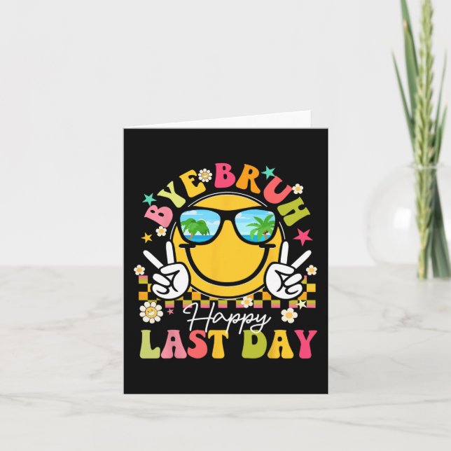 Bruh Happy Last Day Of School Teacher Boys Girls S Card (Front)