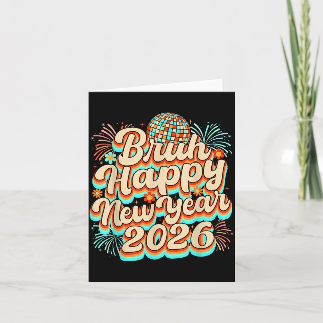 Bruh Happy New Year 2026 New Years Eve Party Famil Card (Front)