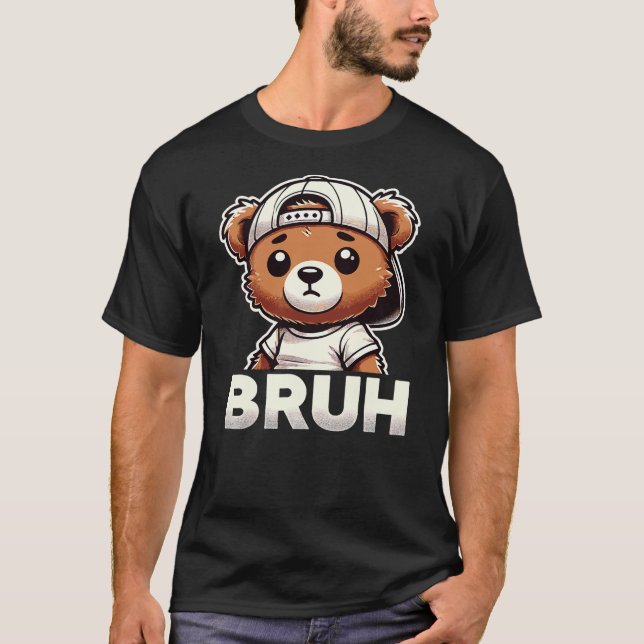 Bruh Hip Hop Teddy Bear Bruh Rap Music T-Shirt (Front)
