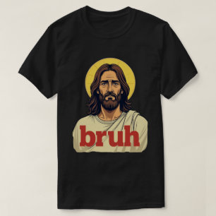 “Bruh” Holy Mood Design – Funny Faith Meme T-Shirt