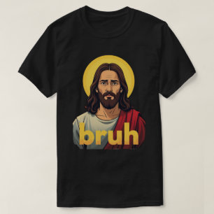 “Bruh” Holy Mood Design – Funny Faith Meme T-Shirt