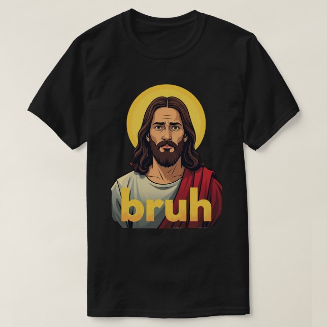 “Bruh” Holy Mood Design – Funny Faith Meme T-Shirt (Design Front)