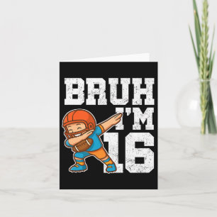 Bruh I'm 16 Funny Dab Pose Football Gift For 1 Card