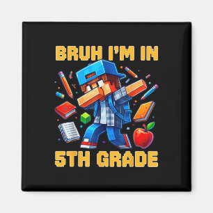 Bruh I'm In 5th Grade Dabbing Boys Kids Gamer Magnet